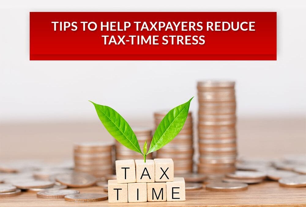 Tips to help taxpayers reduce tax-time stress