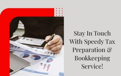 Stay In Touch With Speedy Tax Preparation & Bookkeeping Service!